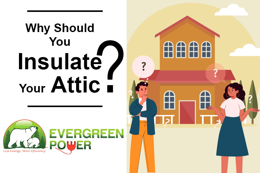 Why Should You Insulate Your Attic