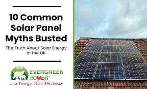 10 Common Solar Panel Myths Busted uk